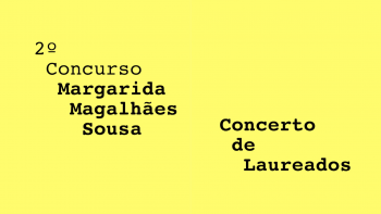 2º Concurso Margarida Magalhães Sousa | Concerto de Laureados