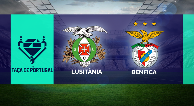 Taça de Portugal: Lusitânia recebe o Benfica