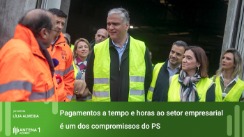 Regionais 2024: Pagamentos a tempo e horas ao setor empresarial é um dos compromissos do PS