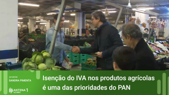 Regionais 2024: Isenção do IVA nos produtos agrícolas é uma das prioridades do PAN