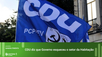 Regionais 2024: CDU diz que Governo esqueceu o setor da Habitação