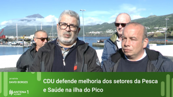 Regionais 2024: CDU defende melhoria dos setores da Pesca e Saúde no Pico