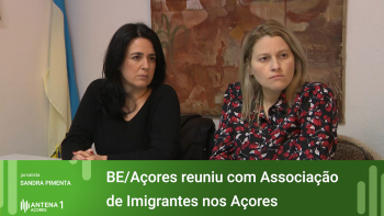 BE/Açores reuniu com a Associação de Imigrantes nos Açores