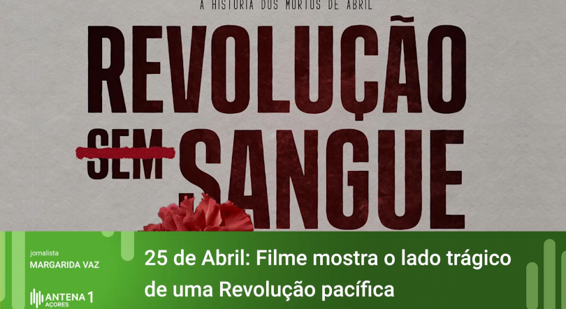 25 de Abril: Filme mostra o lado trágico de uma Revolução pacífica