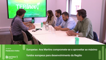 Ana Martins compromete-se a aproveitar ao máximo fundos europeus para desenvolvimento da Região