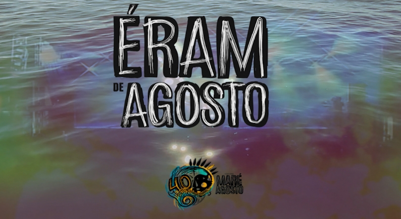 Éram de Agosto | 40 Anos da Maré de Agosto