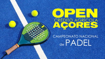 Open Crédito Agrícola Açores | Campeonato Nacional de Padel