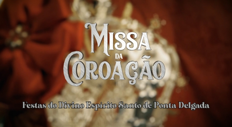 Imagem de XXII Festas do Divino Espírito Santo de Ponta Delgada | Missa da Coroação