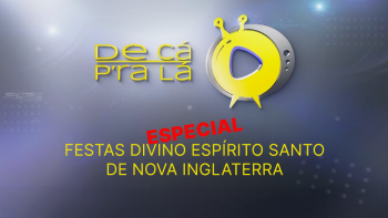 Imagem de De Cá P’ra Lá Especial | Festas Divino Espírito Santo de Nova Inglaterra