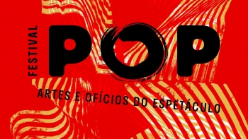 Imagem de Festival POP das Artes e Ofícios do Espetáculo está de regresso com sua 3ª edição