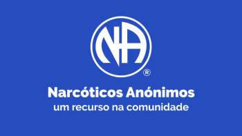 Narcóticos Anónimos: É possível recuperar e viver sem drogas