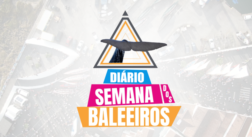 40ª Semana dos Baleeiros | Diário